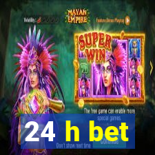 24 h bet